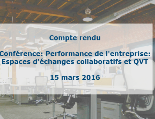 Compte rendu : Performance de l’entreprise Espaces d’échanges collaboratifs & QVT 15 mars 2016